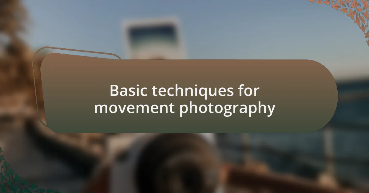 Basic techniques for movement photography