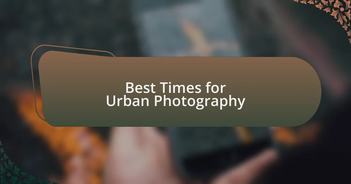 Best Times for Urban Photography