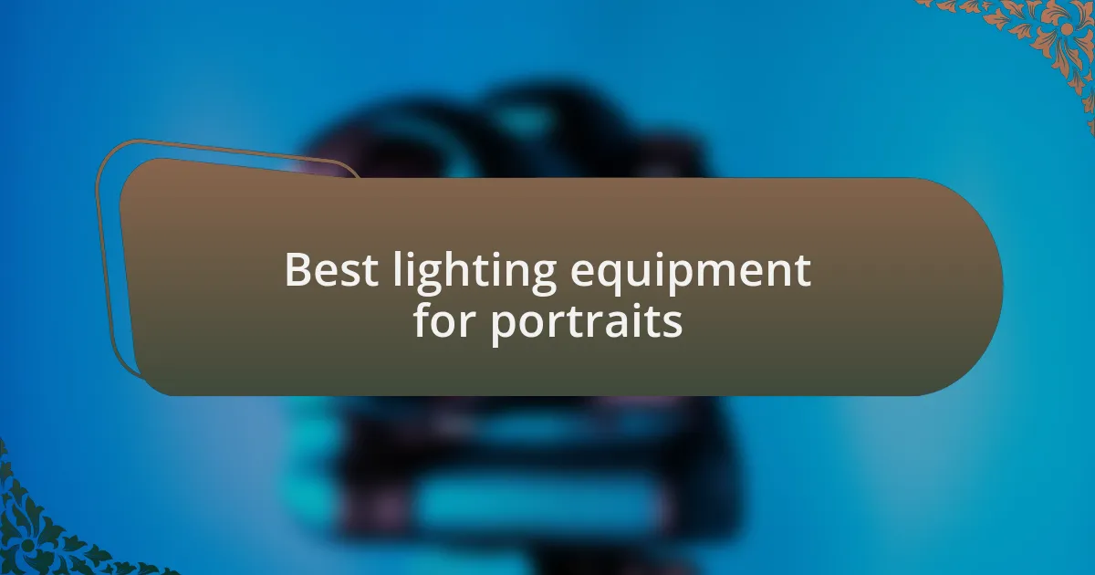 Best lighting equipment for portraits