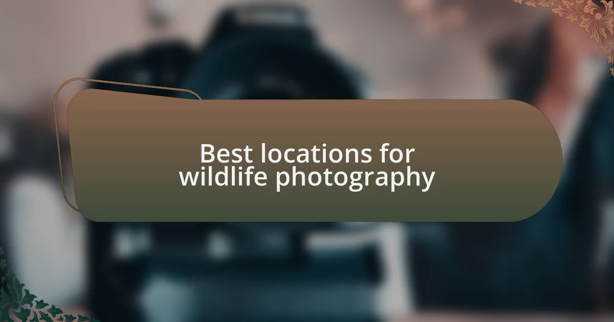 Best locations for wildlife photography