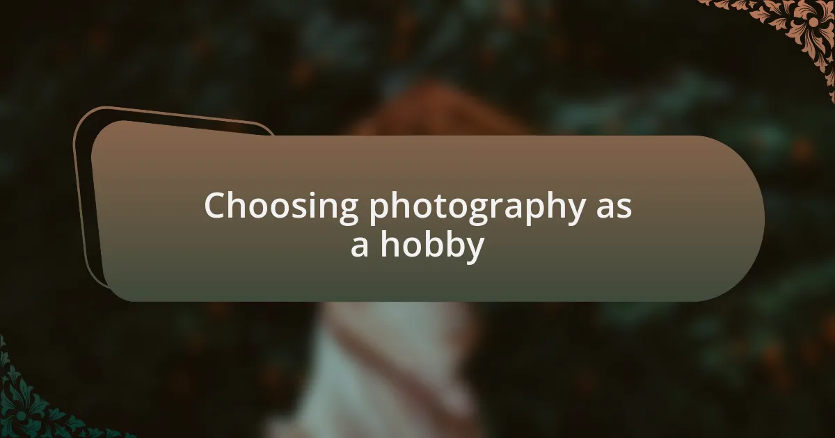 Choosing photography as a hobby