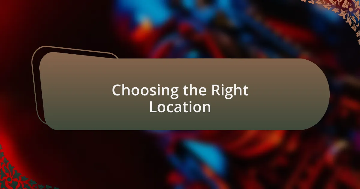 Choosing the Right Location