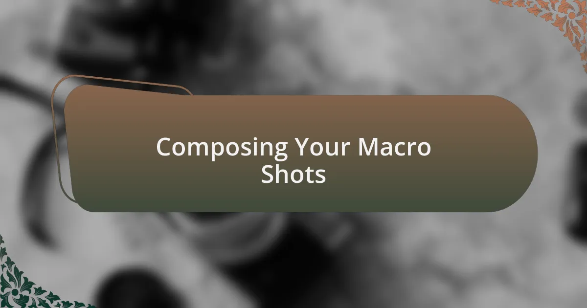 Composing Your Macro Shots