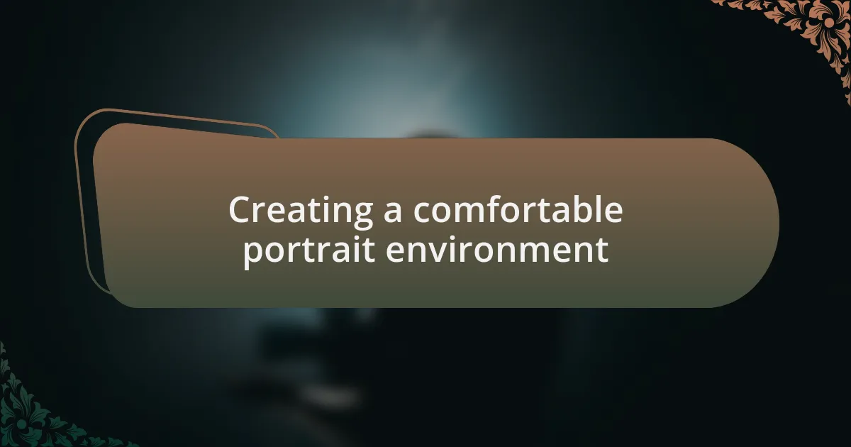 Creating a comfortable portrait environment