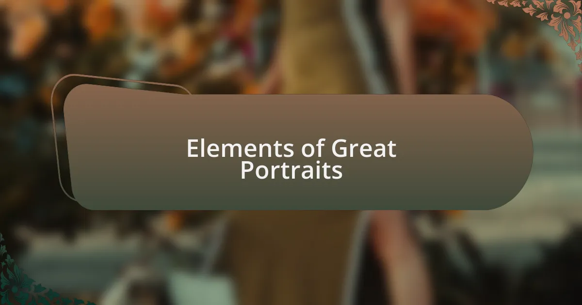 Elements of Great Portraits