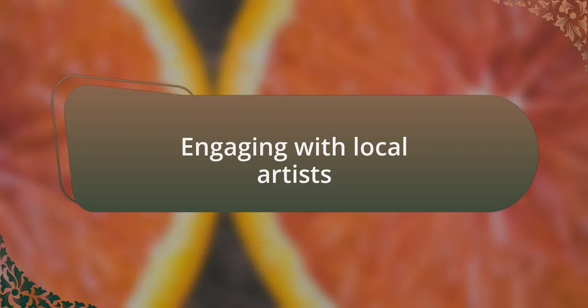 Engaging with local artists