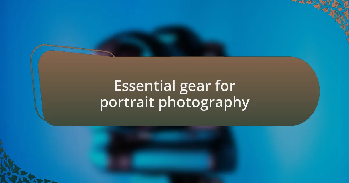 Essential gear for portrait photography