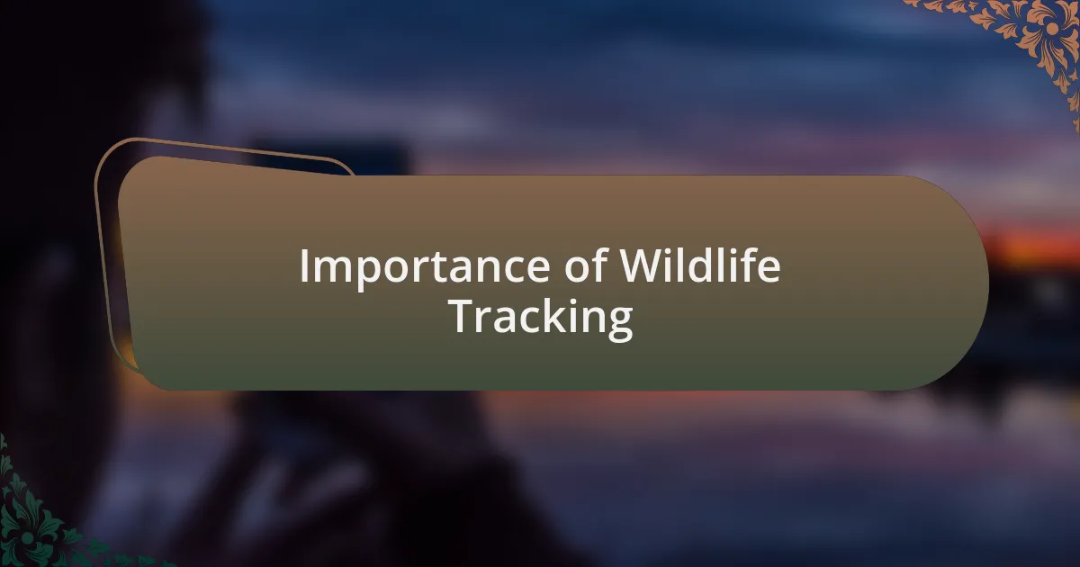 Importance of Wildlife Tracking