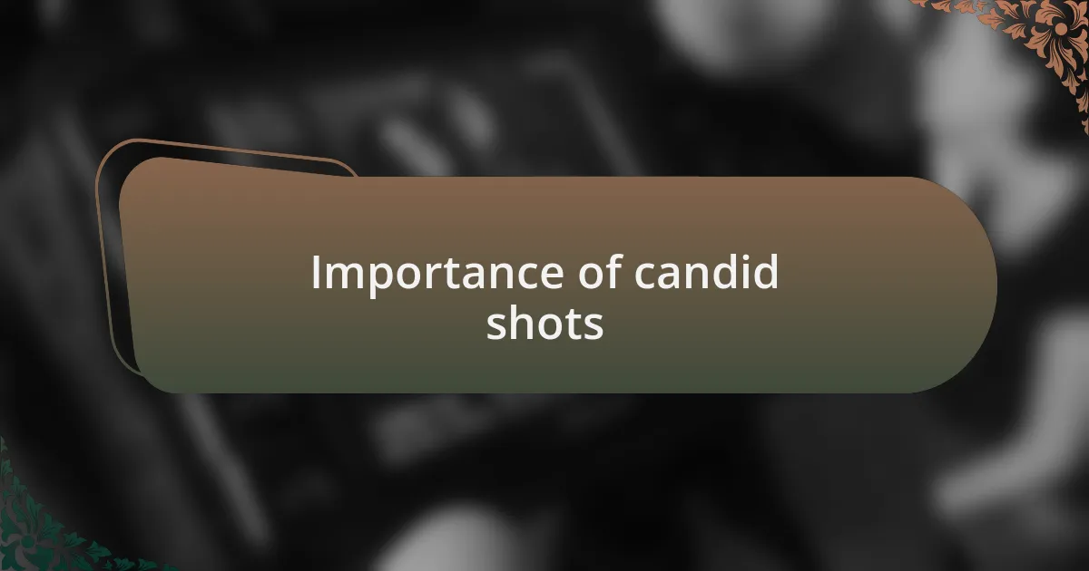 Importance of candid shots