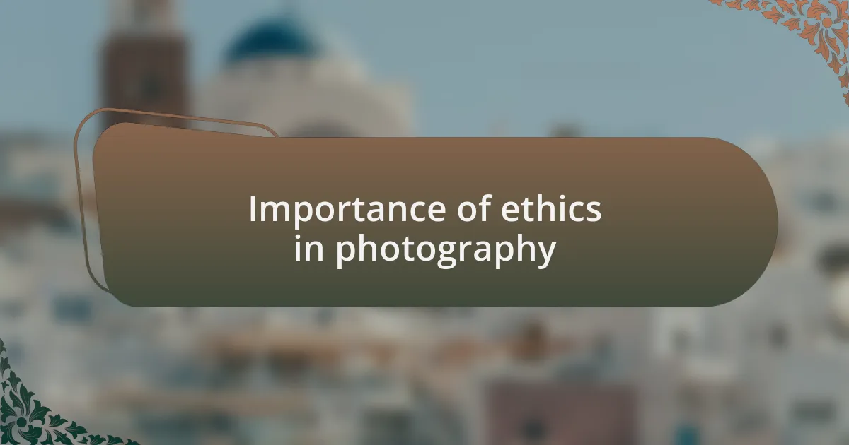 Importance of ethics in photography