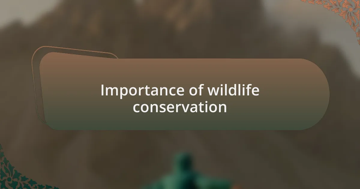 Importance of wildlife conservation
