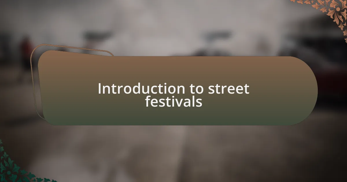 Introduction to street festivals