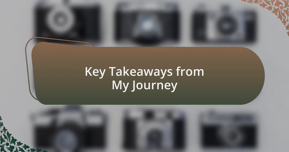 Key Takeaways from My Journey