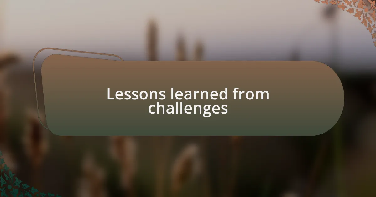 Lessons learned from challenges