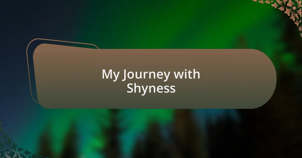 My Journey with Shyness