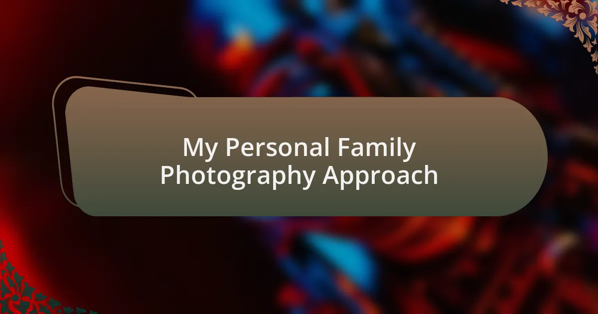My Personal Family Photography Approach