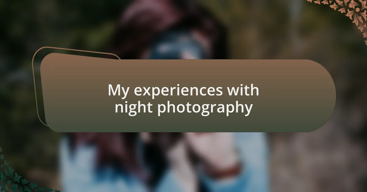My experiences with night photography