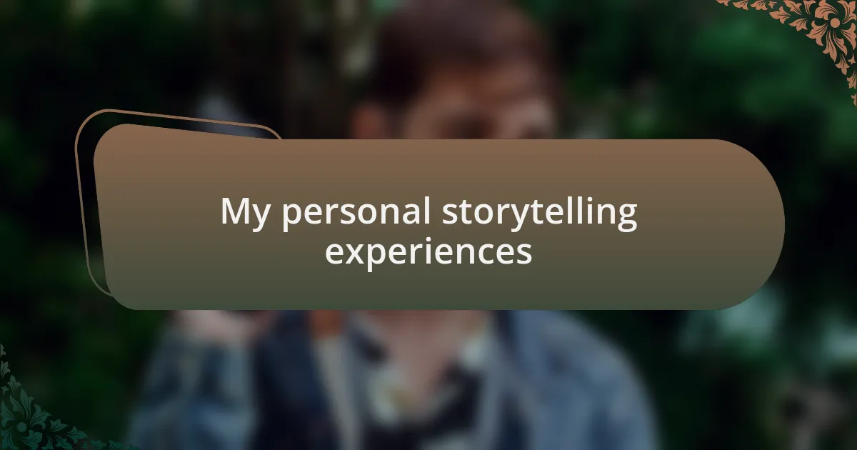 My personal storytelling experiences