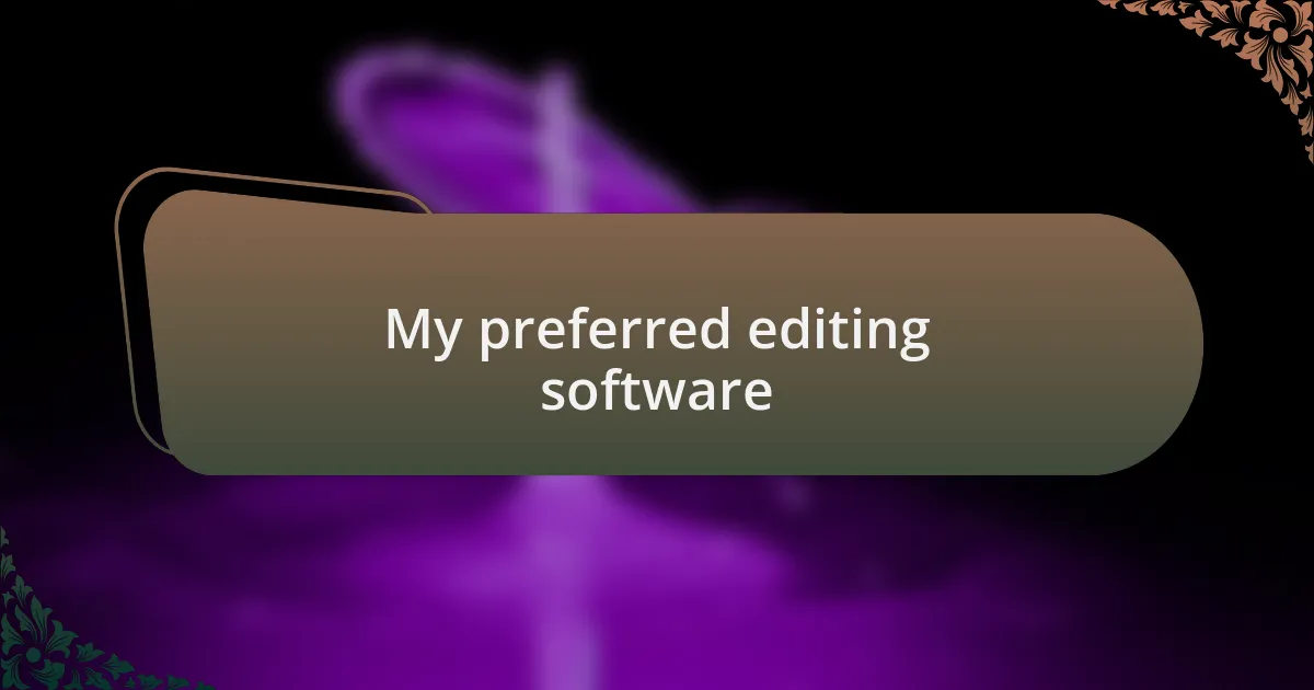 My preferred editing software