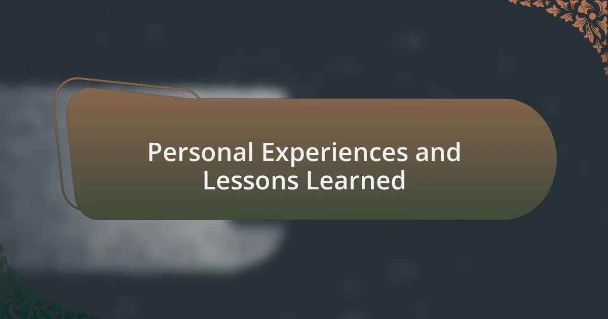 Personal Experiences and Lessons Learned