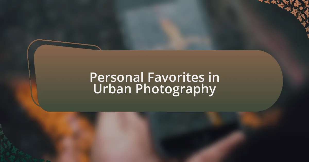 Personal Favorites in Urban Photography