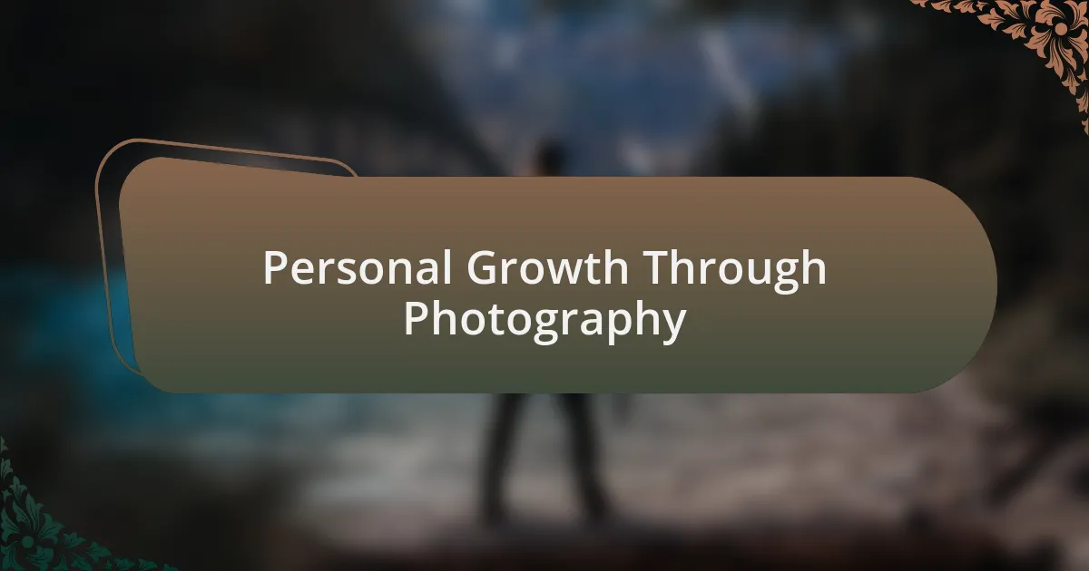 Personal Growth Through Photography