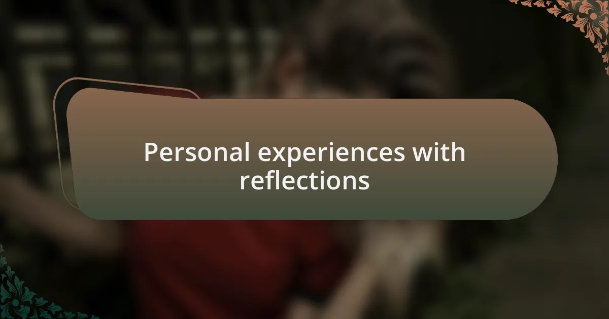 Personal experiences with reflections