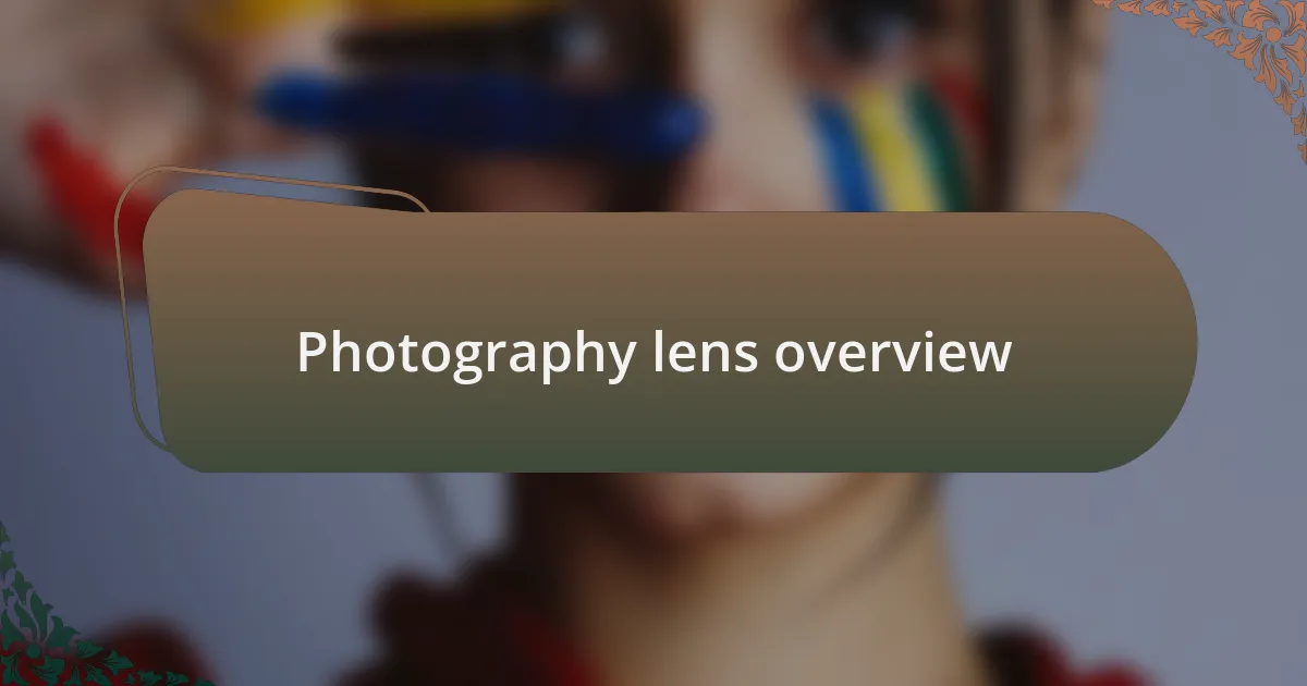 Photography lens overview