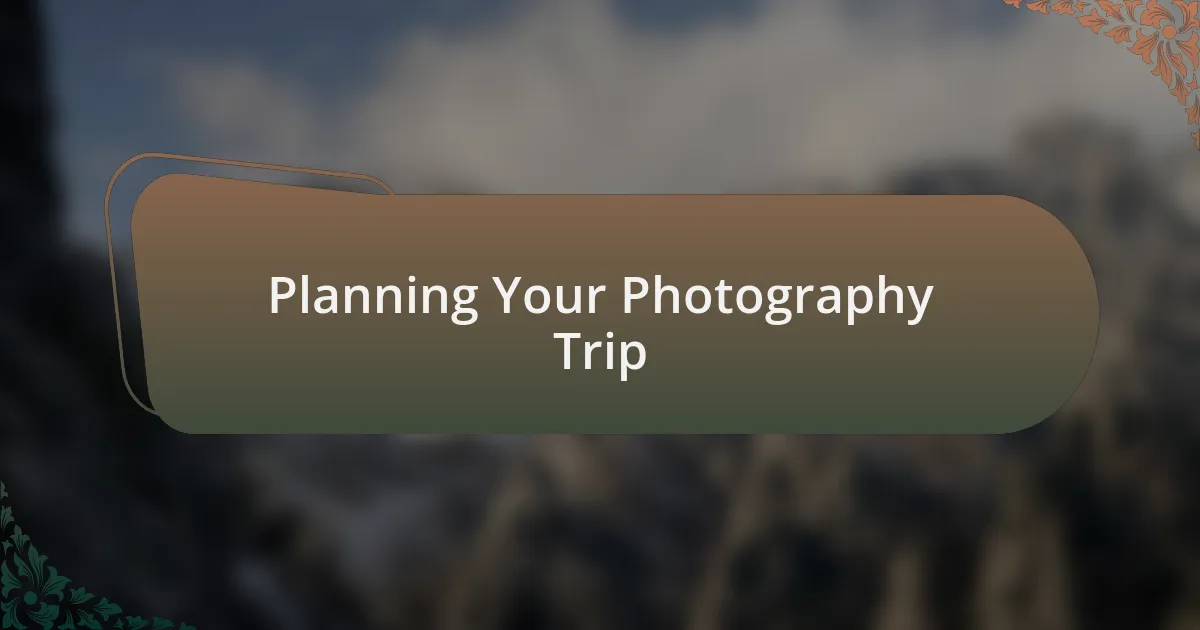 Planning Your Photography Trip