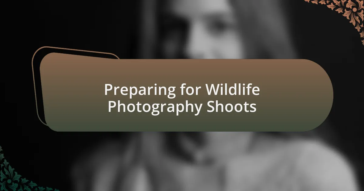 Preparing for Wildlife Photography Shoots