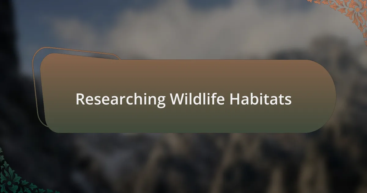Researching Wildlife Habitats