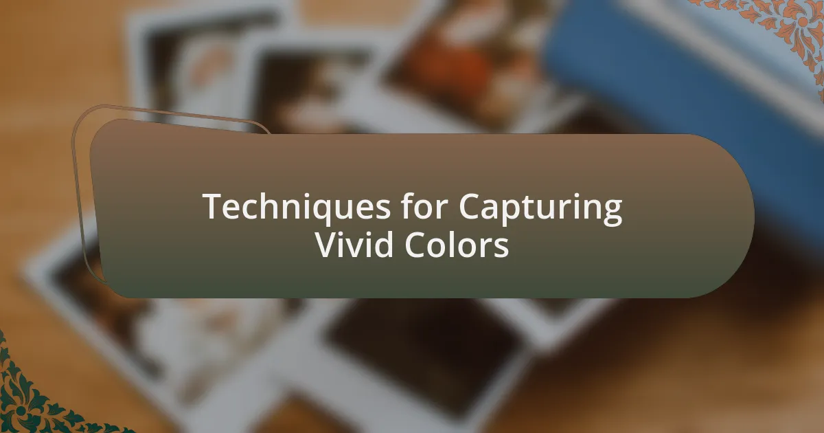 Techniques for Capturing Vivid Colors