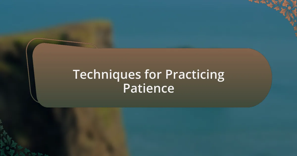 Techniques for Practicing Patience