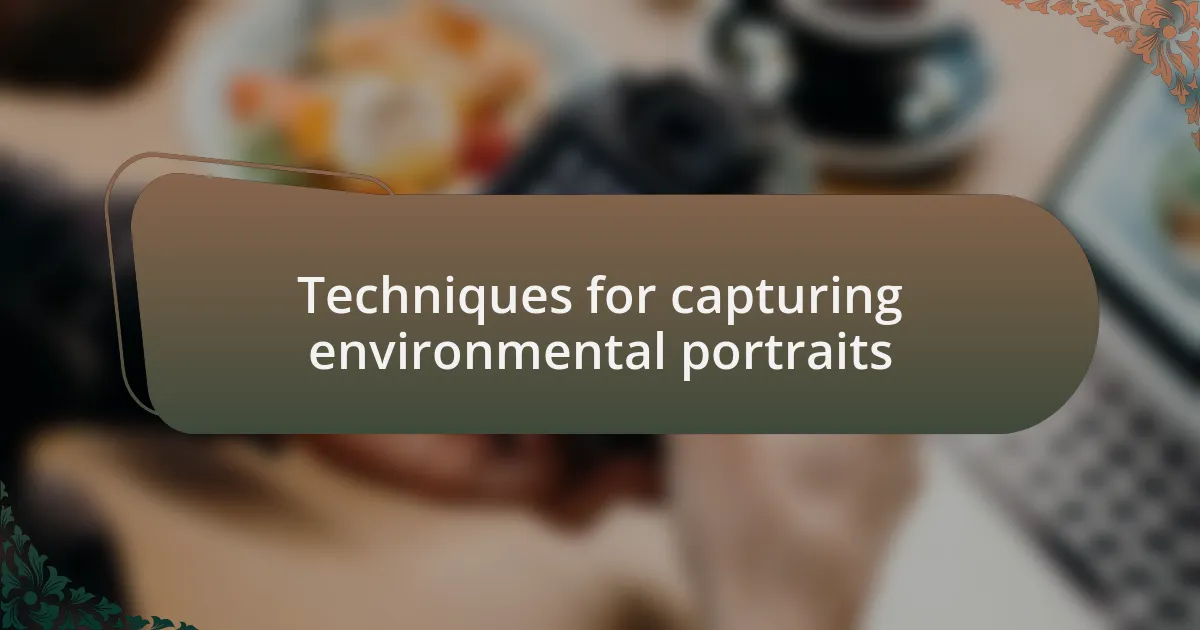 Techniques for capturing environmental portraits