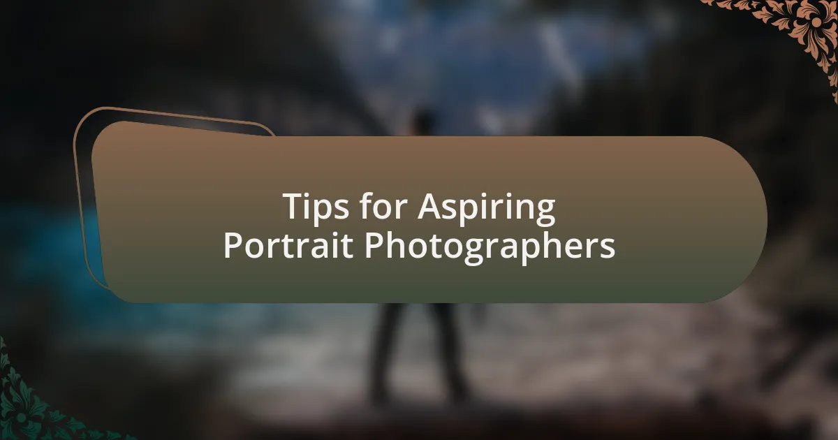 Tips for Aspiring Portrait Photographers