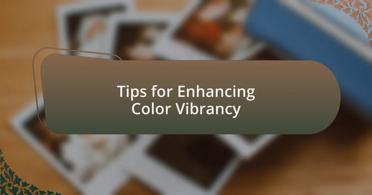 Tips for Enhancing Color Vibrancy