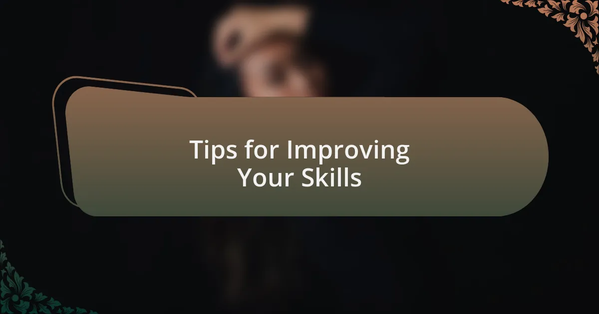 Tips for Improving Your Skills