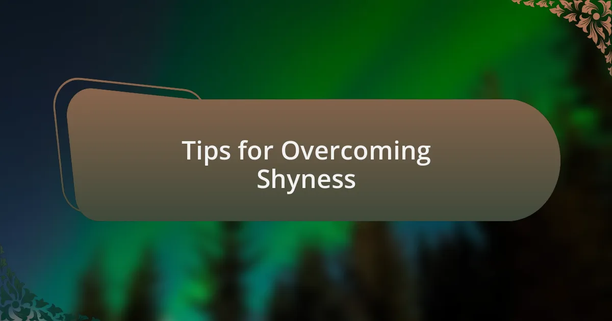 Tips for Overcoming Shyness