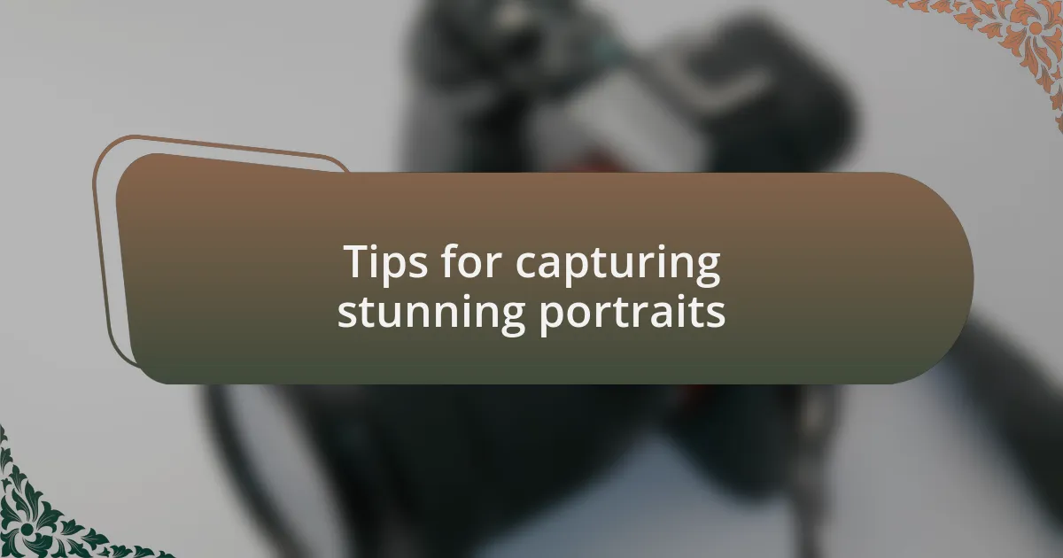 Tips for capturing stunning portraits