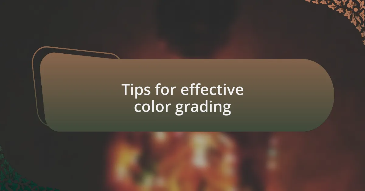 Tips for effective color grading