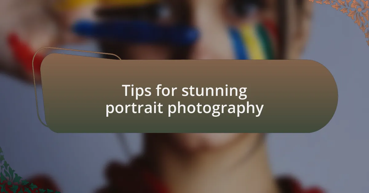Tips for stunning portrait photography