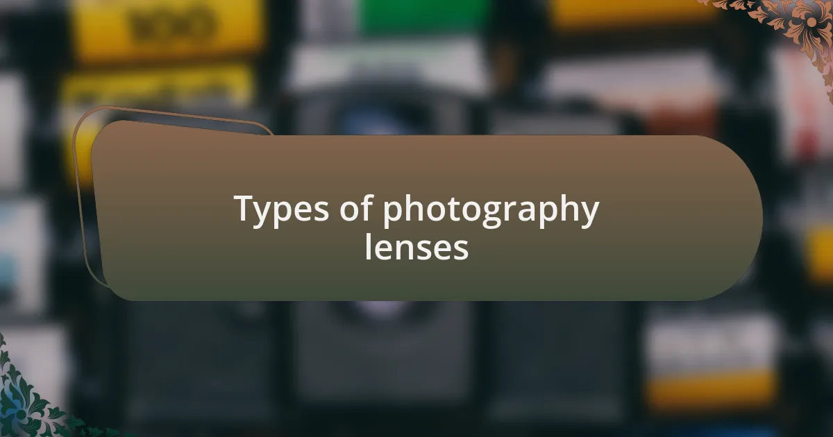 Types of photography lenses