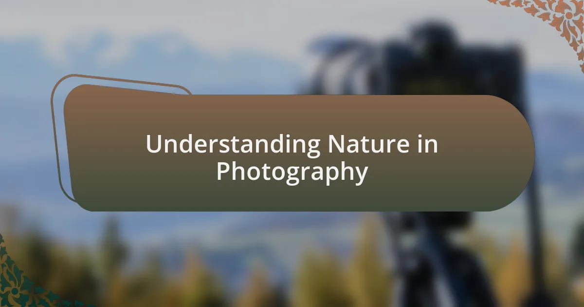 Understanding Nature in Photography
