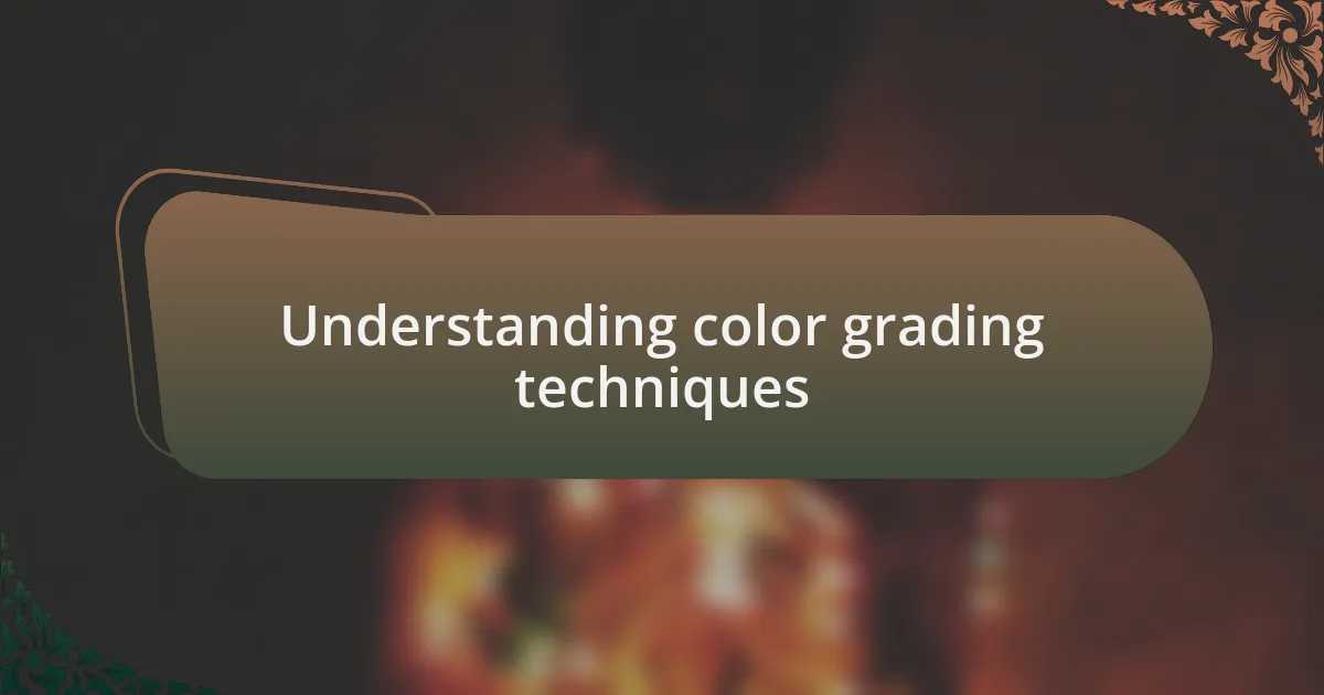Understanding color grading techniques
