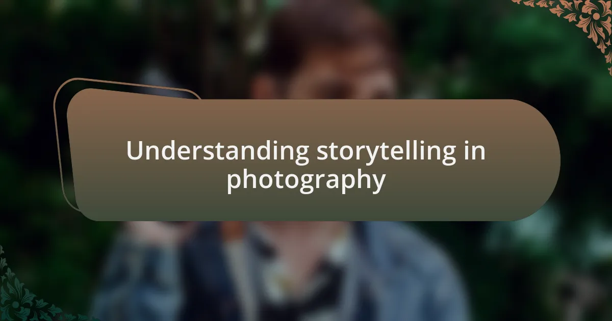 Understanding storytelling in photography