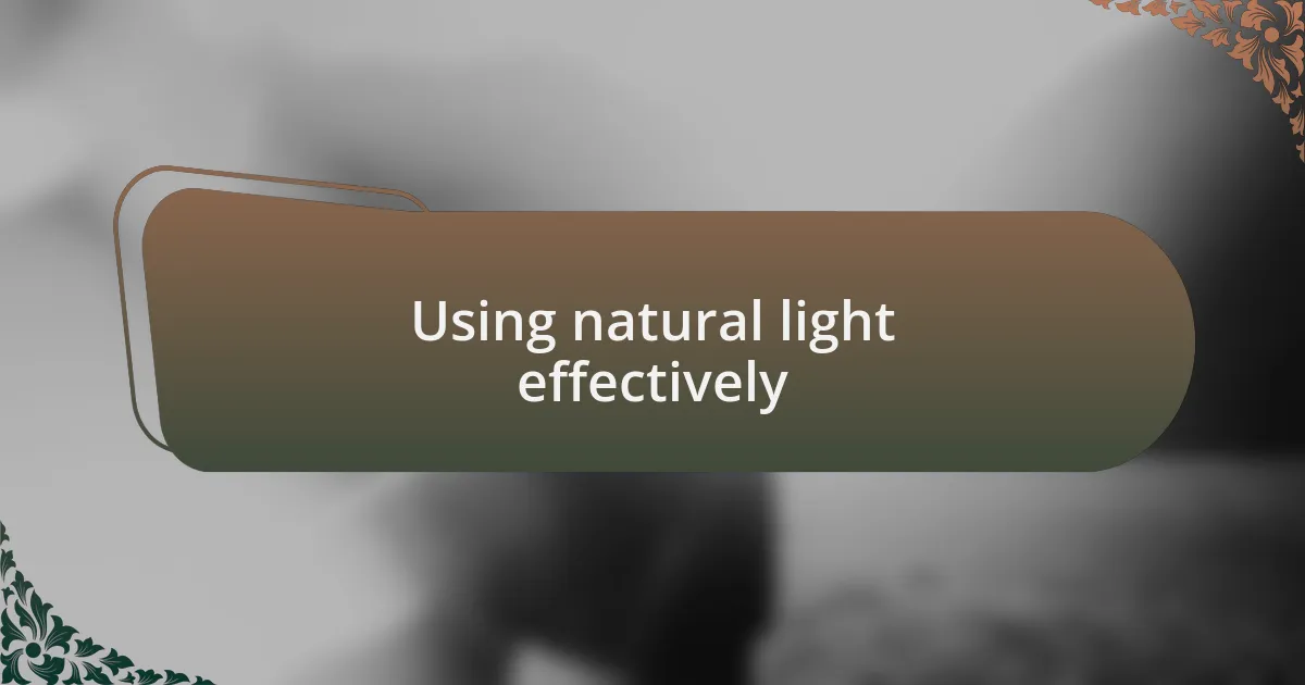 Using natural light effectively