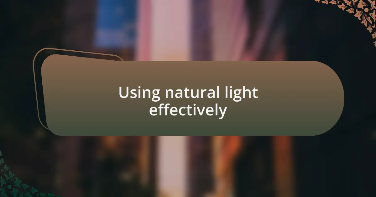Using natural light effectively